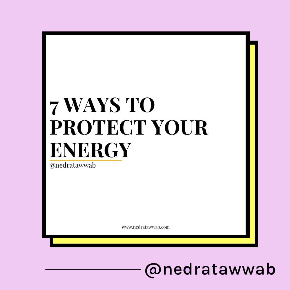 7 maneiras de proteger sua energia